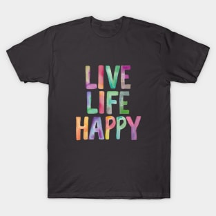 Live Life Happy T-Shirt